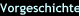 Vorgeschichte